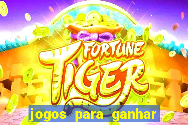 jogos para ganhar dinheiro sem depositar